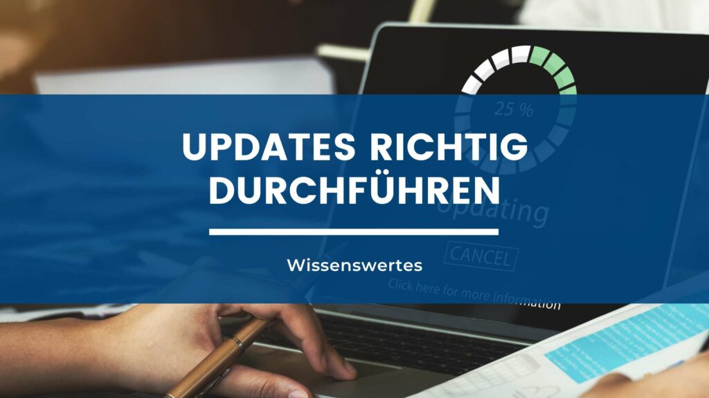 Blog-Beitragsbild. Im Hintergrund ein Laptop auf dem ein Update läuft. Darüber steht auf einem blauen Rechteck: "Updates richtig durchführen". Unter einem weißen strich "Wissenswertes". Lösungsinsel Blog Insel-News